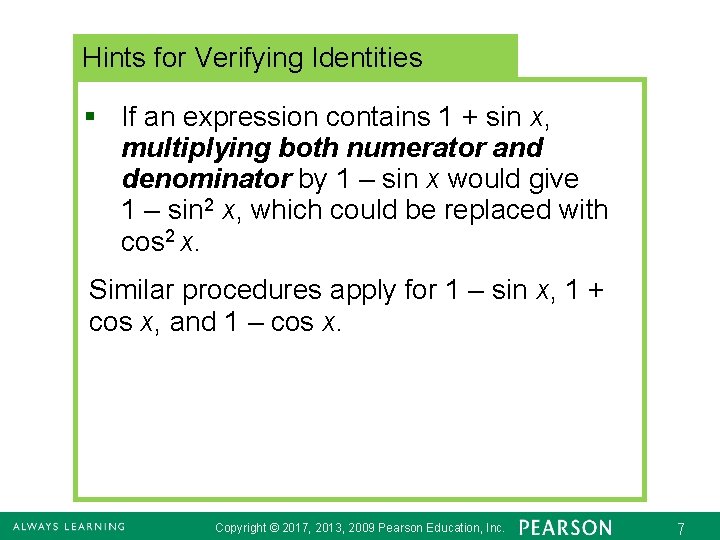 Hints for Verifying Identities § If an expression contains 1 + sin x, multiplying