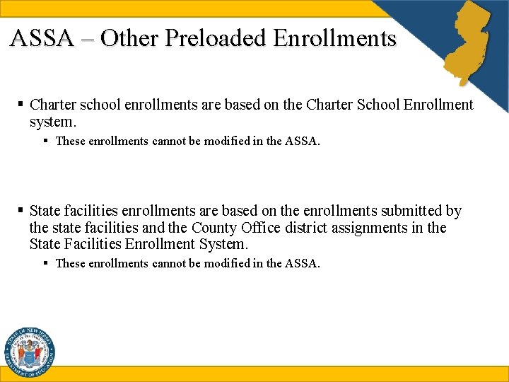 ASSA – Other Preloaded Enrollments § Charter school enrollments are based on the Charter