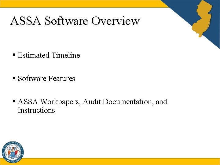 ASSA Software Overview § Estimated Timeline § Software Features § ASSA Workpapers, Audit Documentation,