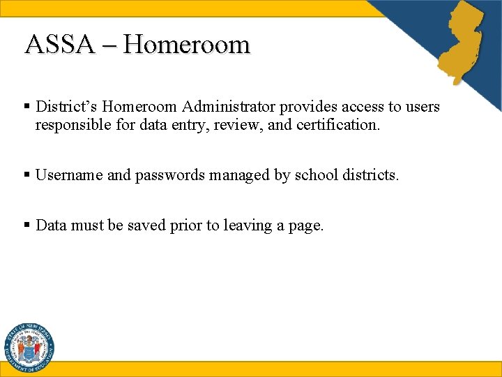 ASSA – Homeroom § District’s Homeroom Administrator provides access to users responsible for data