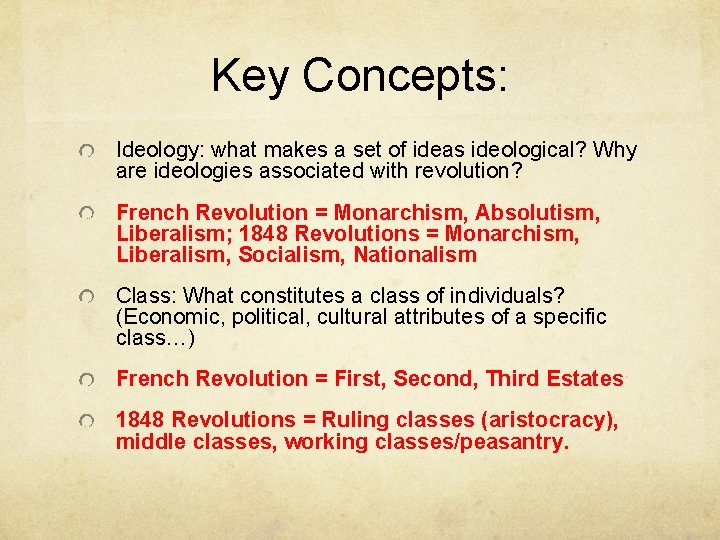 Key Concepts: Ideology: what makes a set of ideas ideological? Why are ideologies associated