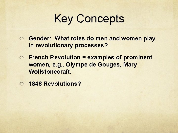 Key Concepts Gender: What roles do men and women play in revolutionary processes? French