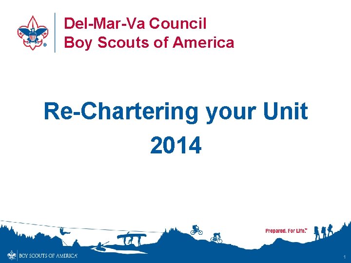 Del-Mar-Va Council Boy Scouts of America Re-Chartering your Unit 2014 1 