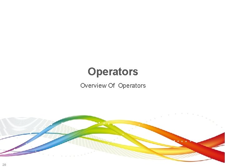 Operators Overview Of Operators 28 