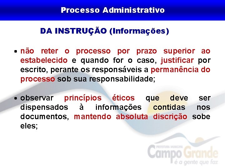 Processo Administrativo DA INSTRUÇÃO (Informações) não reter o processo por prazo superior ao estabelecido