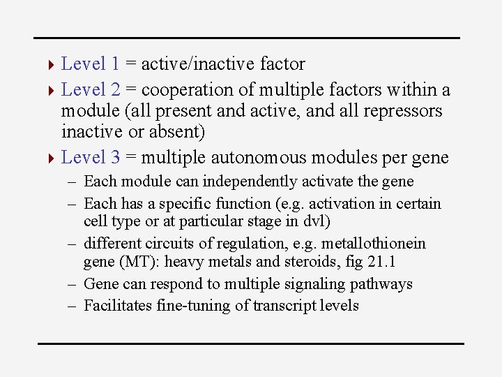 4 Level 1 = active/inactive factor 4 Level 2 = cooperation of multiple factors