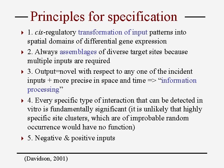 Principles for specification 4 4 4 1. cis-regulatory transformation of input patterns into spatial