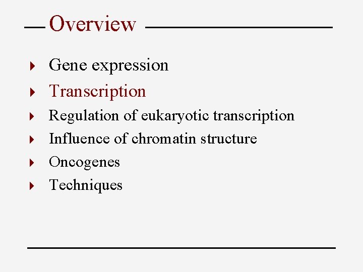 Overview Gene expression 4 Transcription 4 Regulation of eukaryotic transcription 4 Influence of chromatin