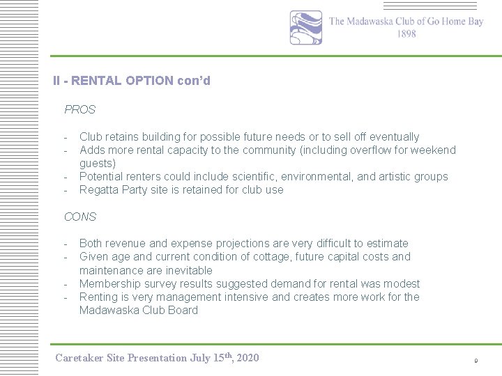 II - RENTAL OPTION con’d PROS - Club retains building for possible future needs