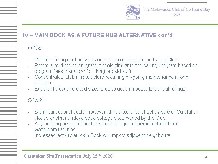 IV – MAIN DOCK AS A FUTURE HUB ALTERNATIVE con’d PROS - Potential to
