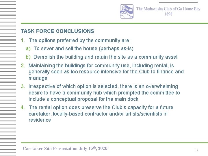 TASK FORCE CONCLUSIONS 1. The options preferred by the community are: a) To sever