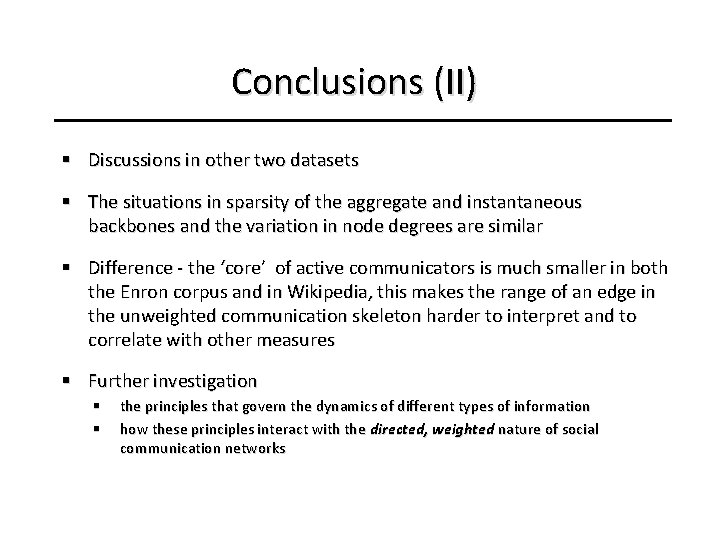 Conclusions (II) § Discussions in other two datasets § The situations in sparsity of