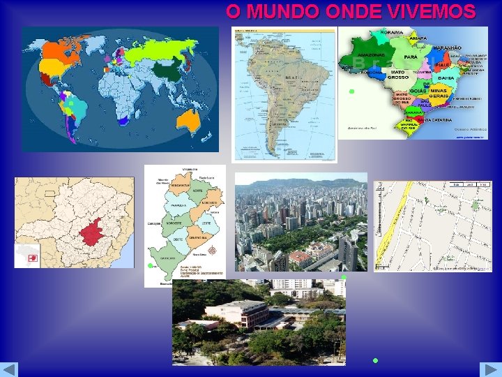 O MUNDO ONDE VIVEMOS O MUNDO ONDE VIVEMOS