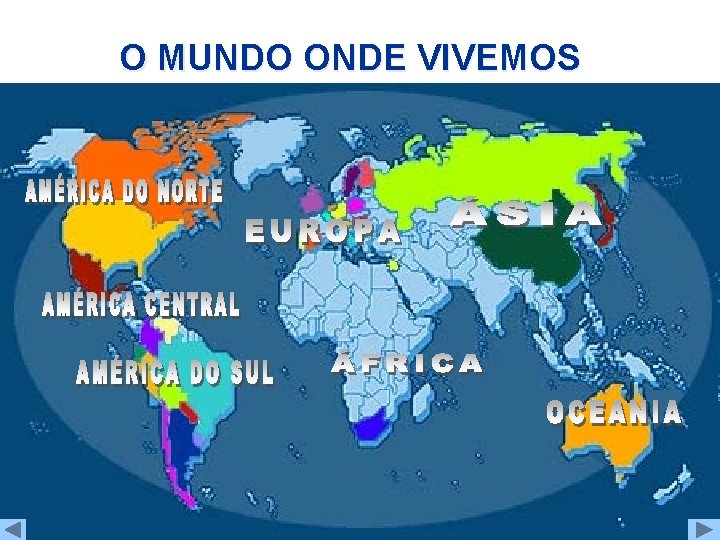 O MUNDO ONDE VIVEMOS O MUNDO ONDE VIVEMOS
