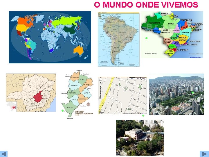 O MUNDO ONDE VIVEMOS O MUNDO ONDE VIVEMOS