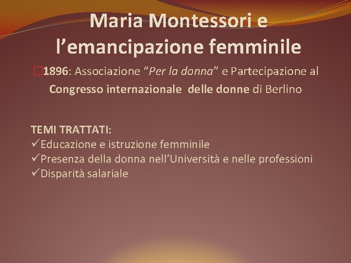 Maria Montessori e l’emancipazione femminile � 1896: Associazione “Per la donna” e Partecipazione al