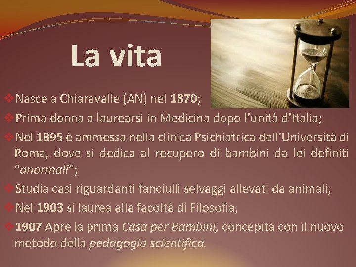 La vita v. Nasce a Chiaravalle (AN) nel 1870; v. Prima donna a laurearsi