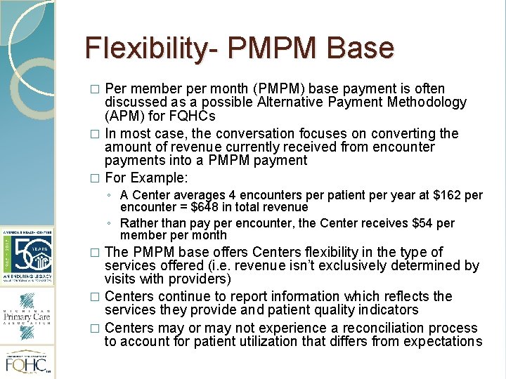 Flexibility- PMPM Base Per member per month (PMPM) base payment is often discussed as