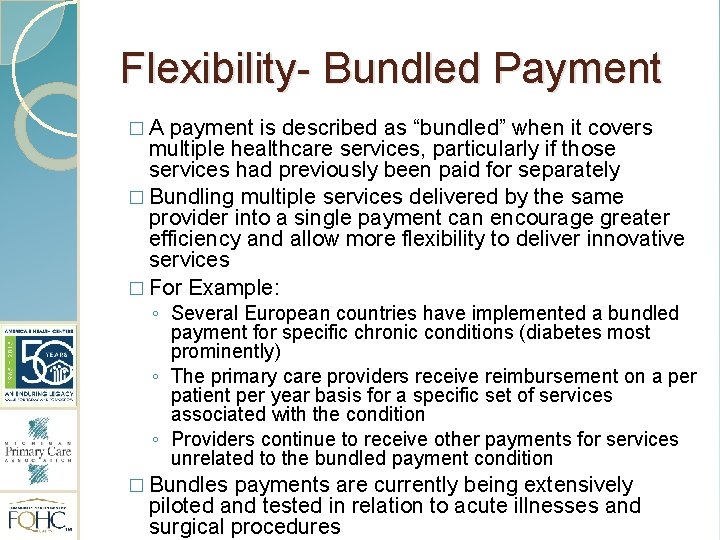 Flexibility- Bundled Payment �A payment is described as “bundled” when it covers multiple healthcare