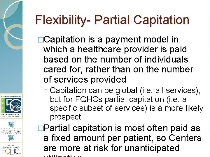 Flexibility- Partial Capitation �Capitation is a payment model in which a healthcare provider is