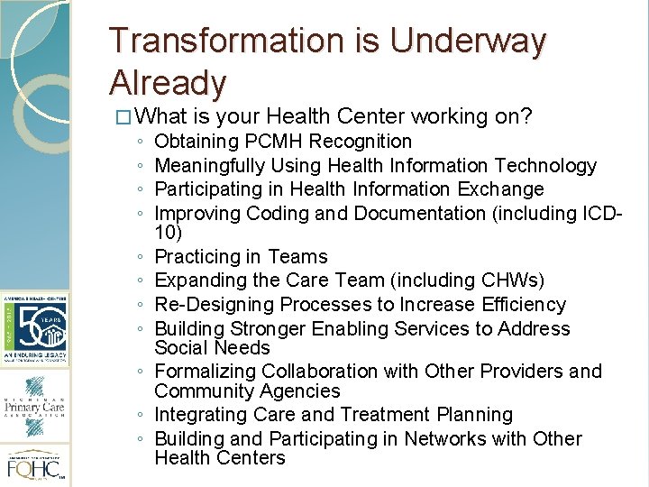 Transformation is Underway Already � What ◦ ◦ ◦ is your Health Center working