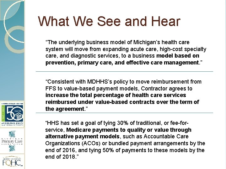 What We See and Hear “The underlying business model of Michigan’s health care system