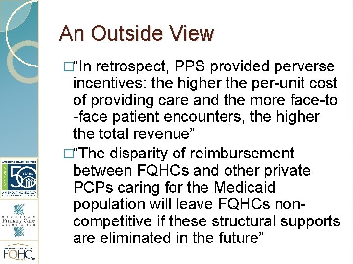 An Outside View �“In retrospect, PPS provided perverse incentives: the higher the per-unit cost