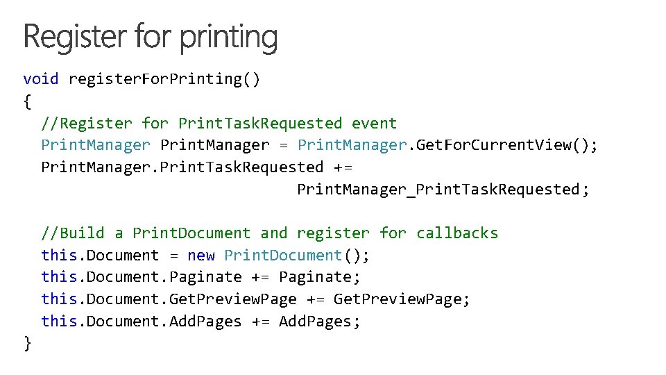 void register. For. Printing() { //Register for Print. Task. Requested event Print. Manager =