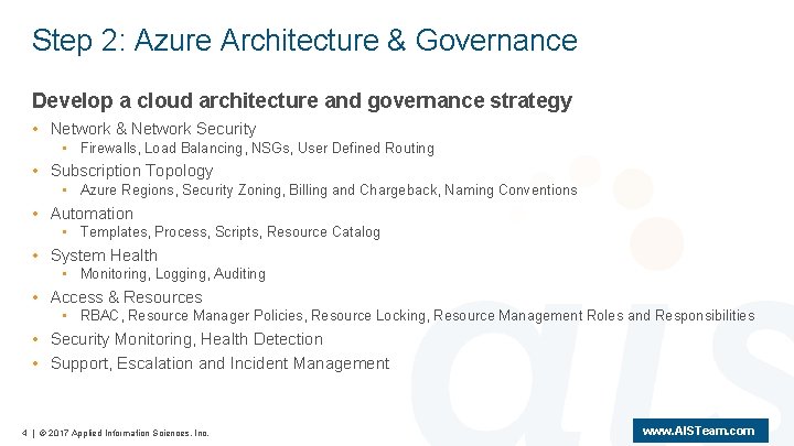 Step 2: Azure Architecture & Governance Develop a cloud architecture and governance strategy •