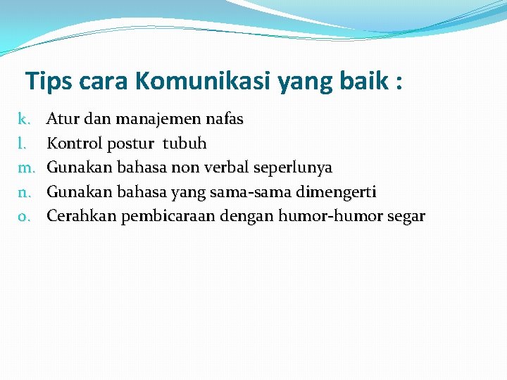 Tips cara Komunikasi yang baik : k. l. m. n. o. Atur dan manajemen