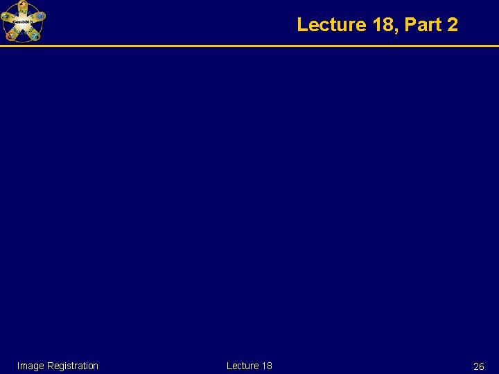 Lecture 18, Part 2 Image Registration Lecture 18 26 