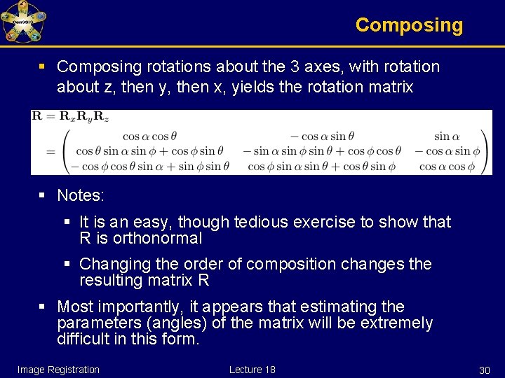 Composing § Composing rotations about the 3 axes, with rotation about z, then y,