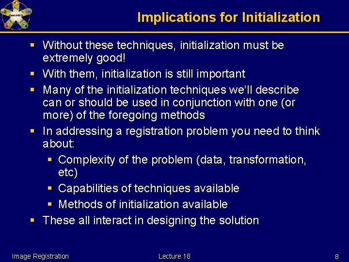 Implications for Initialization § Without these techniques, initialization must be extremely good! § With