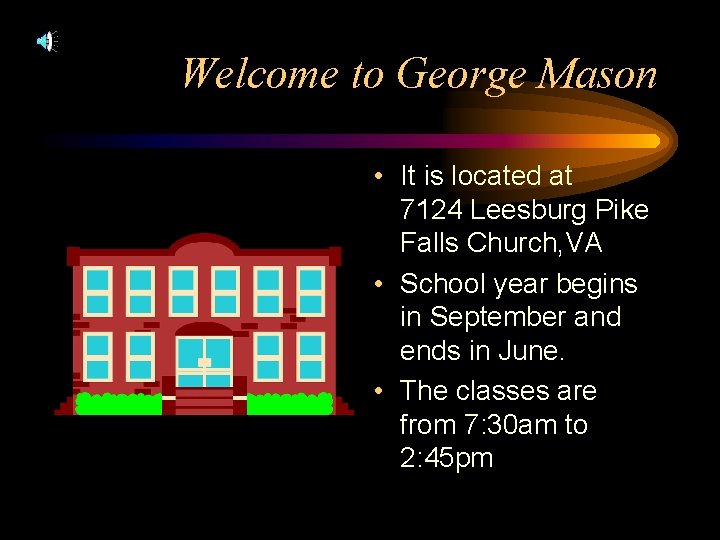 Welcome to George Mason • It is located at 7124 Leesburg Pike Falls Church,