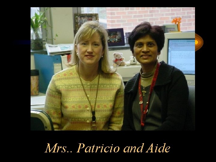 Mrs. . Patricio and Aide 