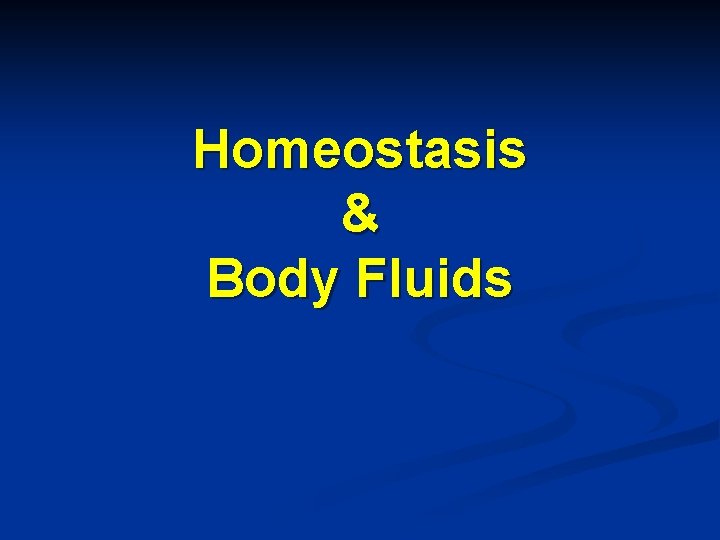 Homeostasis & Body Fluids 