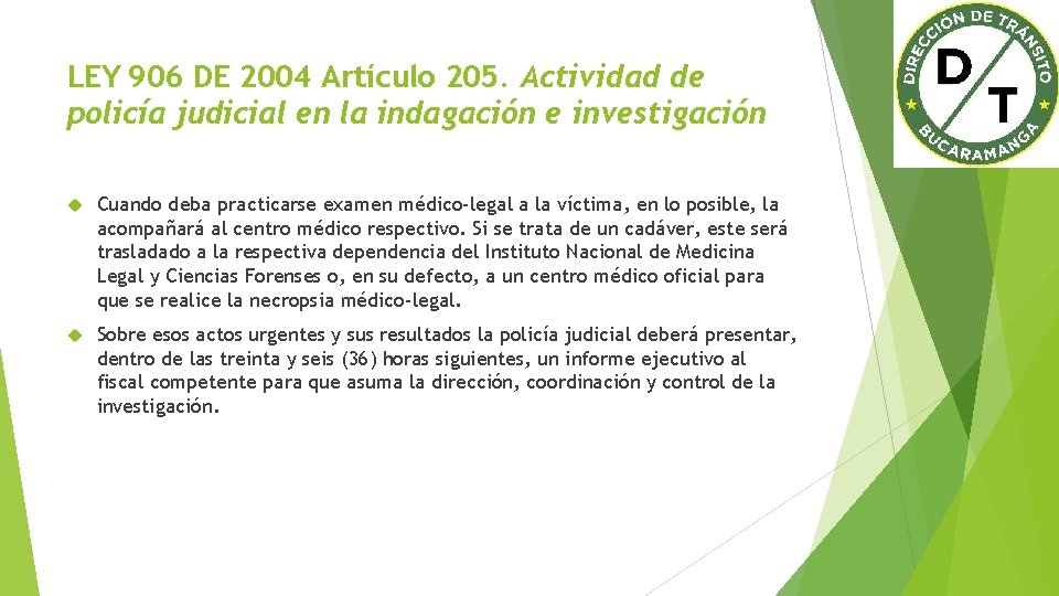 LEY 906 DE 2004 Artículo 205. Actividad de policía judicial en la indagación e
