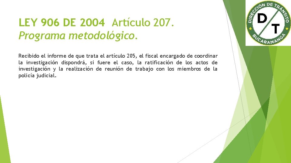 LEY 906 DE 2004 Artículo 207. Programa metodológico. Recibido el informe de que trata