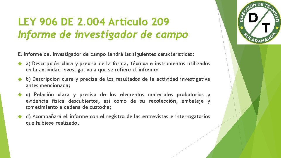 LEY 906 DE 2. 004 Artículo 209 Informe de investigador de campo El informe