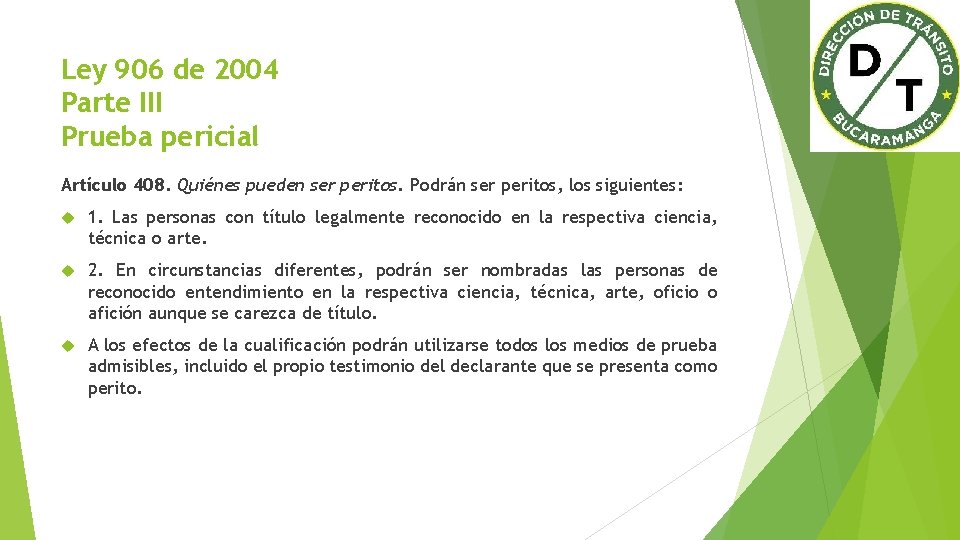 Ley 906 de 2004 Parte III Prueba pericial Artículo 408. Quiénes pueden ser peritos.
