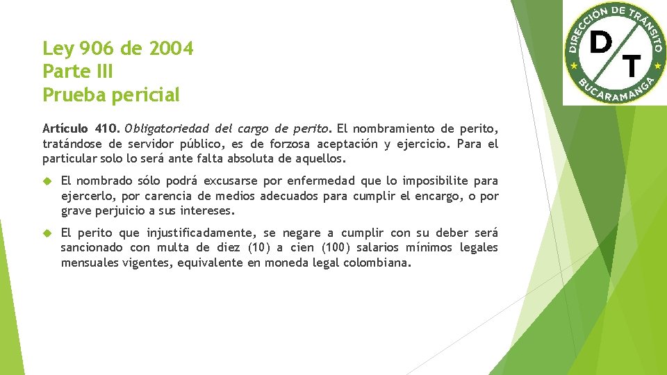 Ley 906 de 2004 Parte III Prueba pericial Artículo 410. Obligatoriedad del cargo de