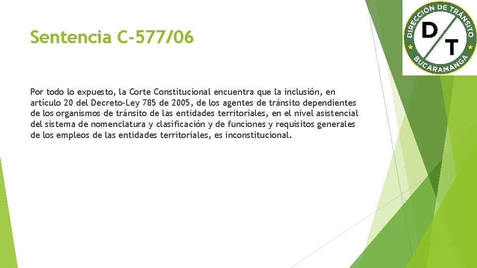 Sentencia C-577/06 Por todo lo expuesto, la Corte Constitucional encuentra que la inclusión, en