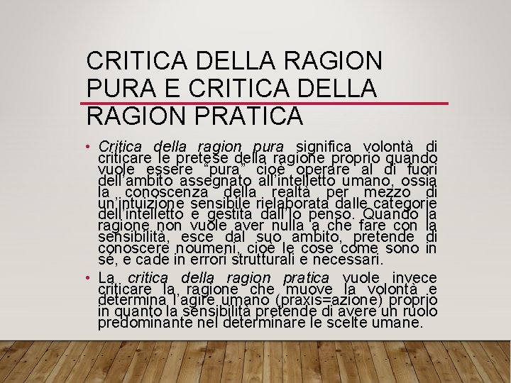 CRITICA DELLA RAGION PURA E CRITICA DELLA RAGION PRATICA • Critica della ragion pura