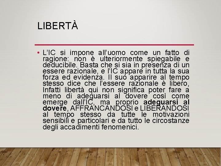 LIBERTÀ • L’IC si impone all’uomo come un fatto di ragione: non è ulteriormente