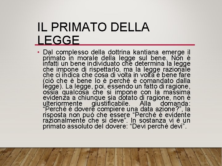 IL PRIMATO DELLA LEGGE • Dal complesso della dottrina kantiana emerge il primato in