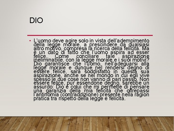 DIO • L’uomo deve agire solo in vista dell’adempimento della legge morale, a prescindere