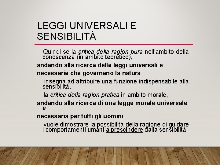 LEGGI UNIVERSALI E SENSIBILITÀ Quindi se la critica della ragion pura nell’ambito della conoscenza