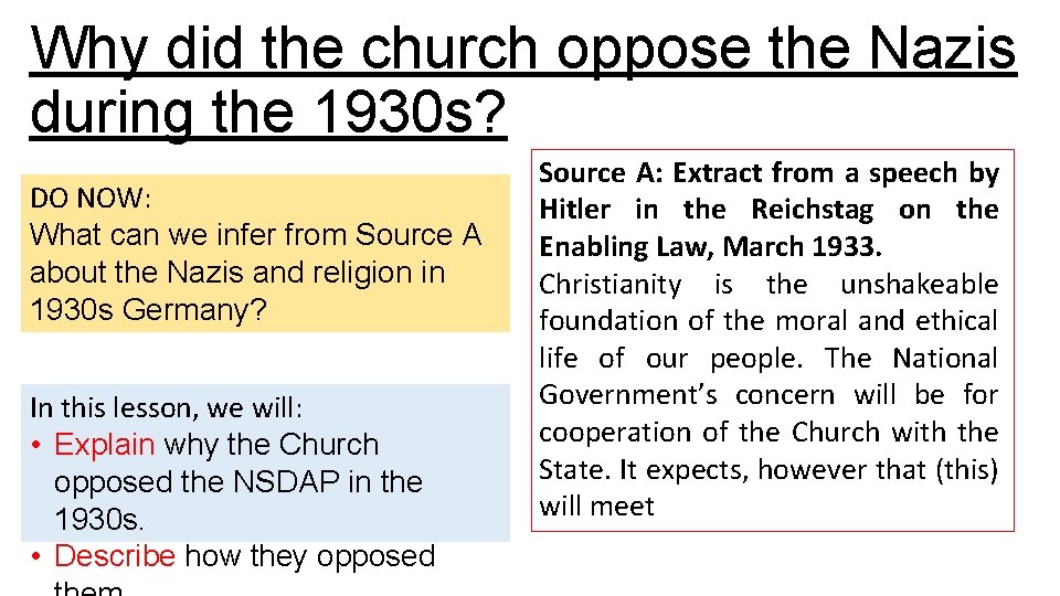 Why did the church oppose the Nazis during the 1930 s? DO NOW: What