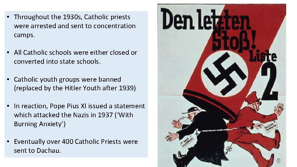  • Throughout the 1930 s, Catholic priests were arrested and sent to concentration