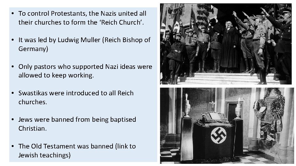  • To control Protestants, the Nazis united all their churches to form the